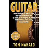 Guitar For Beginners: Guitar Lessons For Beginners, Learn How To Play Guitar, How To Play Guitar Chords, Guitar Songs With Chords, Guitar Lessons, Guitar Lessons Bo: Guitar, Beginners,