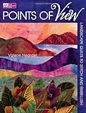 Points of View: Landscape Quilts to Stitch and Embellish by Valerie Hearder