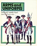 Arms and Uniforms: The Lace Wars, Part 1 by 
