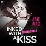 Inked With a Kiss: Library Edition (Thorn & Thistle) by