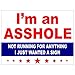 HAZKO I'm an Asshole 2020 Yard Sign | Humorous, Custom, Red, White, Blue, Vinyl, Rectangular, Political, Ground Stake, Sign