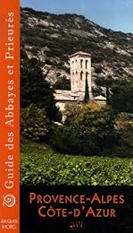 Guide des abbayes et prieurés en région Provence-Alpes-Côte d'Azur