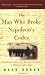 The Man Who Broke Napoleon's Codes by Mark Urban