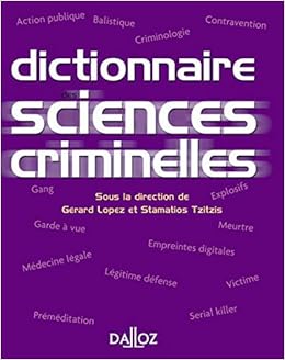 Amazon Fr Dictionnaire Des Sciences Criminelles Collectif Lopez Gerard Tzitzis Stamatios Livres