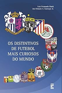 Livro Os distintivos de futebol mais curiosos do mundo