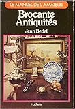 Image de Brocante, antiquités (Le Manuel de l'amateur) (French Edition)