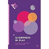Queerness in Play (Palgrave Games in Context)