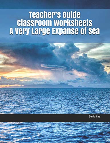 Teacher’s Guide Classroom Worksheets A Very Large Expanse of Sea