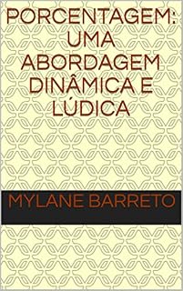 Livro PORCENTAGEM: UMA ABORDAGEM DINÂMICA E LÚDICA