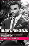 Daddy's Princesses: Possessive