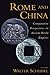 Rome and China: Comparative Perspectives on Ancient World Empires (Oxford Studies in Early Empires)