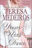Front cover for the book Yours Until Dawn by Teresa Medeiros