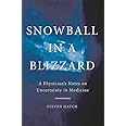 Snowball in a Blizzard: A Physician's Notes on Uncertainty in Medicine