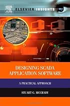 Designing SCADA Application Software: A Practical Approach Designing SCADA Application Software: A Practical Approach