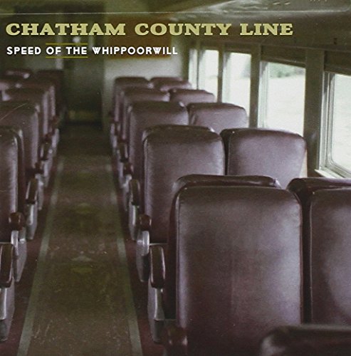 Chatham County Line - Speed Of The Whippoorwill - Zortam Music