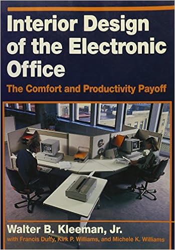 Interior Design Of The Electronic Office The Comfort And Productivity Payoff Kleeman Walter B Amazon Com Books