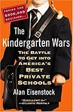 The Kindergarten Wars: The Battle to Get into America's Best Private Schools