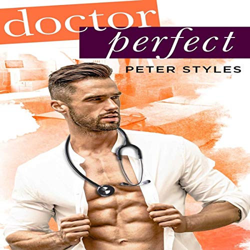 Dr. Perfect: An MM Gay Romance by Peter Styles