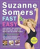 Suzanne Somers' Fast & Easy: Lose Weight the Somersize Way with Quick, Delicious Meals for the Entire Family! by 