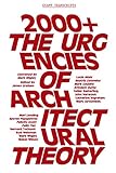 2000+: The Urgencies of Architectural Theory (GSAPP Transcripts) by 