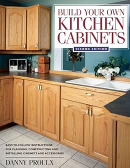 Amazon Com Build Your Own Kitchen Cabinets Ebook Danny Proulx