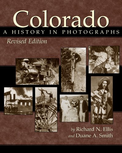 Colorado: A History in Photographs, Revised Edition