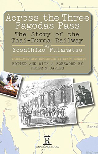 Across the Three Pagodas Pass: The Story of the Thai-Burma Railway by Yoshihiko Futamatsu