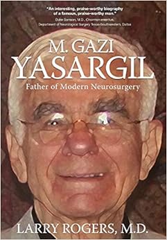 Amazon | Yasargil: Father of Modern Neurosurgery | Rogers ...