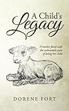 Image de A Child's Legacy: A Mother Faced with the Unbearable Pain of Losing Her Child