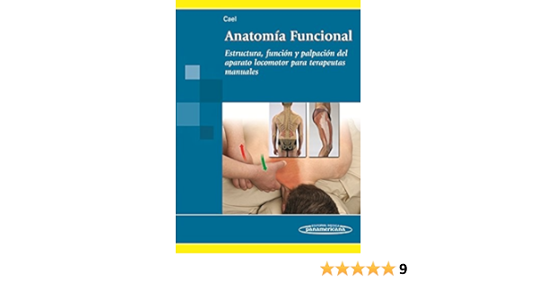 Cael Anatom A Funcional Estructura Funcion Y Palpacion Para Terapeutas Manuales Amazon Es Cael Christy Libros