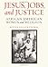 Jesus, Jobs, and Justice: African American Women and Religion