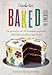 Baked in America: The generous art of brownies, cupcakes, whoopies, muffins and more by David Lesniak, David Muniz