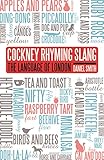 Cockney Rhyming Slang: The Language of London by Daniel Smith