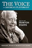 The Voice of an American Playwright: Interviews with Horton Foote