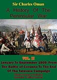 A History of the Peninsular War, Volume II January to September 1809: From the Battle of Corunna to by Sir Charles William Chadwick Oman KBE
