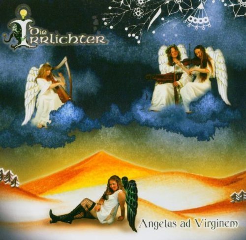 Die Irrlichter - Angelus Ad Virginem - Zortam Music