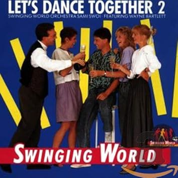Swinging World Orchestra Let S Dance Together 2 Amazon Com Music