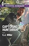 Capturing the Huntsman (Harlequin Romantic Suspense)