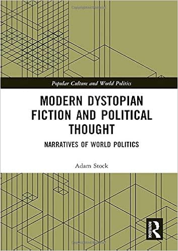 Amazon Com Modern Dystopian Fiction And Political Thought Narratives Of World Politics Popular Culture And World Politics Stock Adam Books