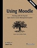 Using Moodle: Teaching with the Popular Open Source Course Management System