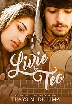 Livie & TÃ©o: Conto por [M de Lima, Thays]