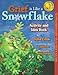 Grief is Like a Snowflake Activity and Idea Book: Activites to Help Kids Process the Death of a Loved One