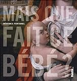 mais que fait ce bébé ? by