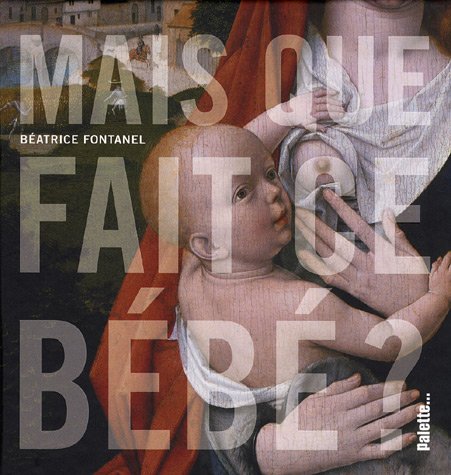 mais que fait ce bébé ? by (Paperback)