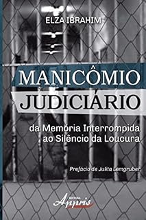 Livro Manicômio Judiciário: Da Memória Interrompida ao Silêncio da Loucura (Psicologia e Saúde Mental: Psi)