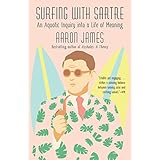 Surfing with Sartre: An Aquatic Inquiry into a Life of Meaning