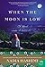 When the Moon Is Low: A Novel by Nadia Hashimi
