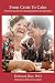 From Crisis to Calm: A Family Guide to Handling Dementia Behavior by Deborah Bier PhD