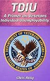 VA TDIU: A Primer on Individual Unemployability.