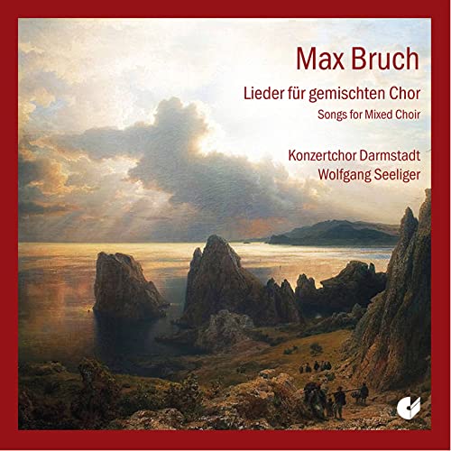 Max Bruch: Songs for Mixed Choir